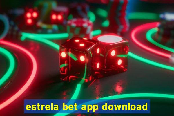 estrela bet app download